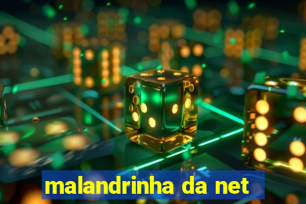 malandrinha da net